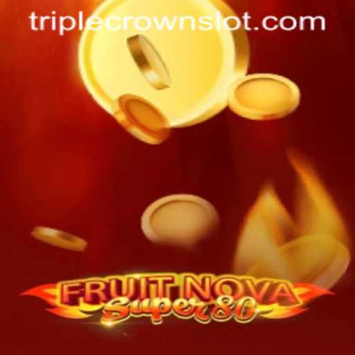 Exploring FruitNovaSuper80: A Fresh Take at TripleCrown Casino