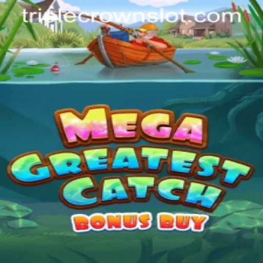 MegaGreatestCatchBonusBuy: A Deep Dive into the TripleCrown Casino's Latest Game